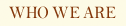 Who We Are